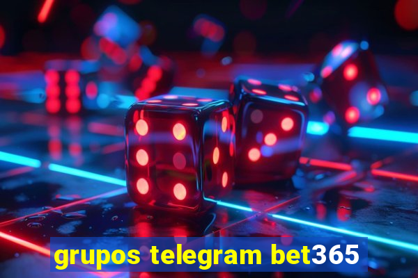 grupos telegram bet365